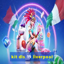 kit dls 19 liverpool